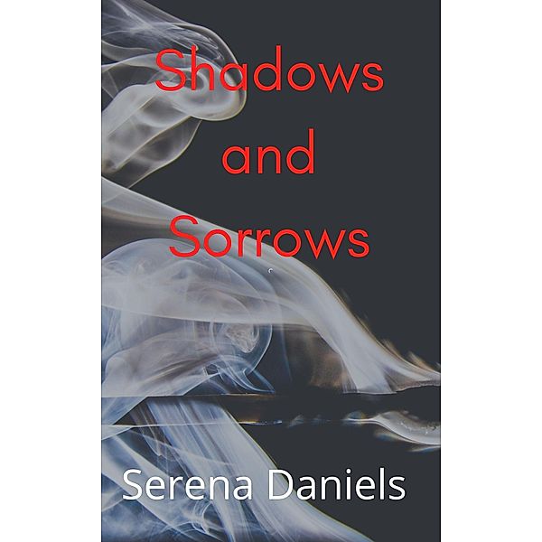 Shadows and Sorrows, Serena Daniels