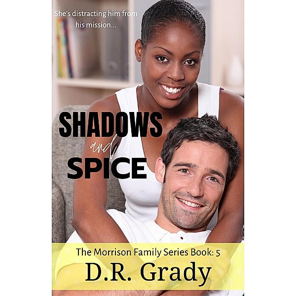 Shadows and Spice (The Morrison Family, #5) / The Morrison Family, D. R. Grady