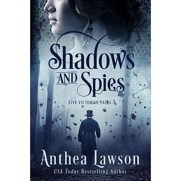 Shadows and Spies: Six Victorian Tales, Anthea Lawson