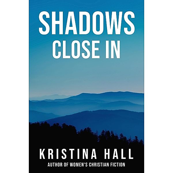 Shadows Close In (Kentucky Midnight, #3) / Kentucky Midnight, Kristina Hall