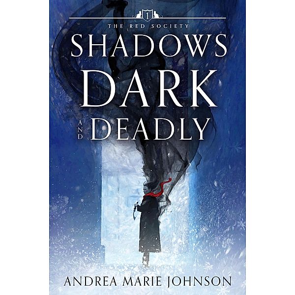 Shadows Dark and Deadly (Red Society Series, #1) / Red Society Series, Andrea Marie Johnson