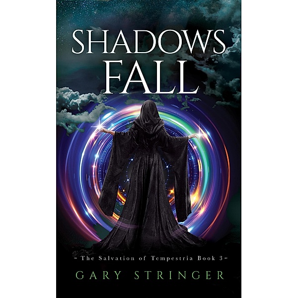 Shadows Fall (The Salvation of Tempestria, #3) / The Salvation of Tempestria, Gary Stringer