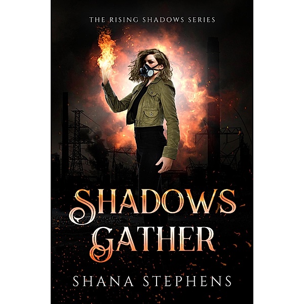 Shadows Gather (The Rising Shadows Series, #3) / The Rising Shadows Series, Shana Stephens