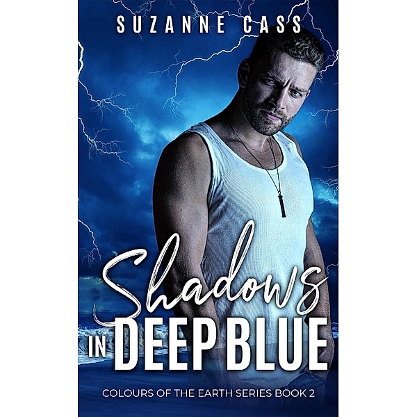 Shadows in Deep Blue (Colours of the Earth, #2) / Colours of the Earth, Suzanne Cass