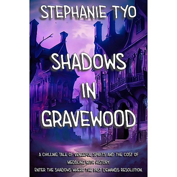 Shadows in Gravewood, Stephanie Tyo