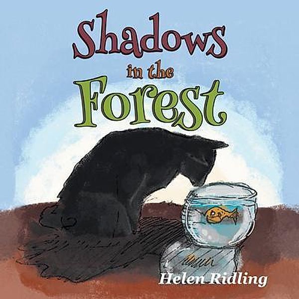 Shadows in the Forest / Helen Ridling, Helen Ridling