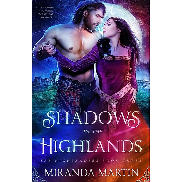 Shadows in the Highlands: A Paranormal Historical Romance (Fae Highlanders, #3) / Fae Highlanders, Miranda Martin