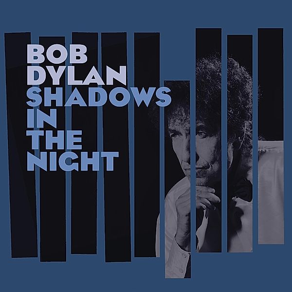 Shadows In The Night, Bob Dylan