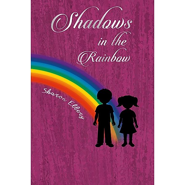 Shadows in the Rainbow, Sharon Ellery