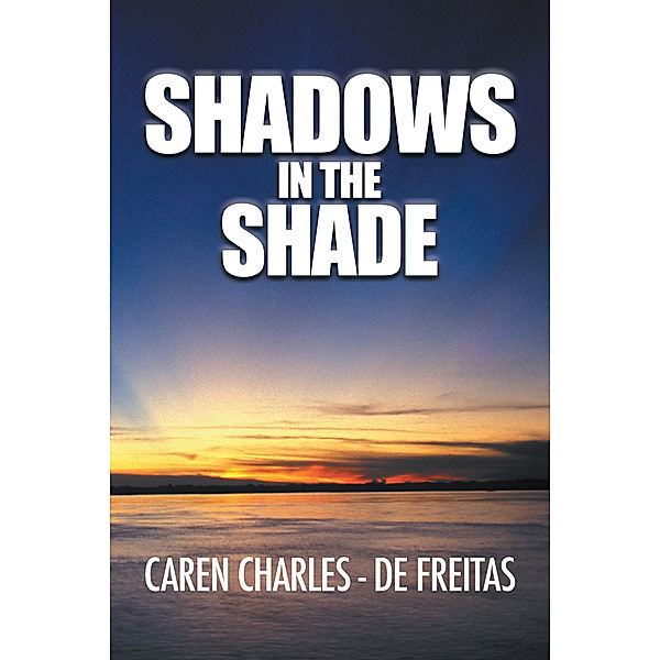 Shadows in the Shade, Caren Charles-De Freitas
