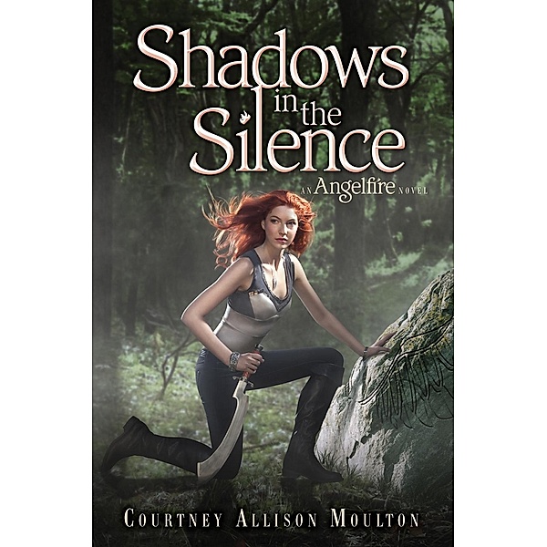 Shadows in the Silence / Angelfire Bd.3, Courtney Allison Moulton