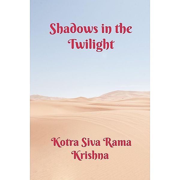 Shadows in the Twilight, Kotra Siva Rama Krishna