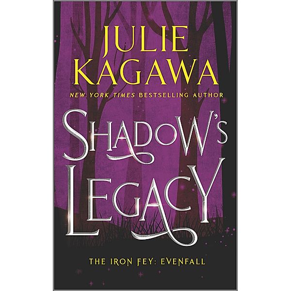 Shadow's Legacy / The Iron Fey: Evenfall, Julie Kagawa