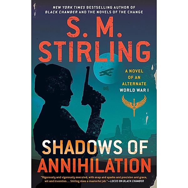 Shadows of Annihilation / A Novel of an Alternate World War Bd.3, S. M. Stirling