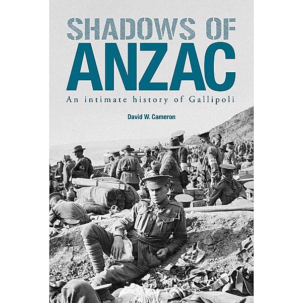 Shadows of ANZAC, David W. Cameron