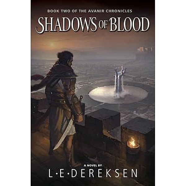 Shadows of Blood / The Avanir Chronicles Bd.2, L. E. Dereksen