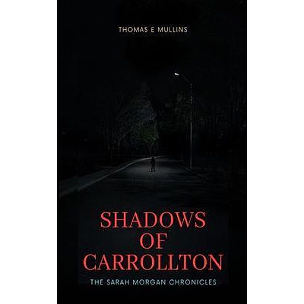 Shadows of Carrollton, Thomas E Mullins