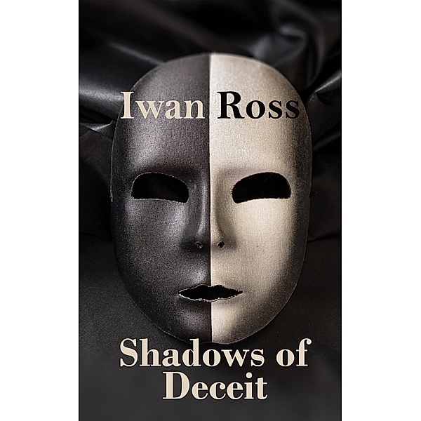 Shadows of Deceit (Veils of Illusion, #1) / Veils of Illusion, Iwan Ross