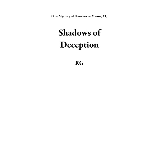 Shadows of Deception (The Mystery of Hawthorne Manor, #1) / The Mystery of Hawthorne Manor, Rg