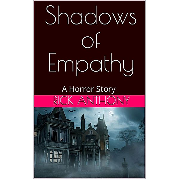 Shadows of Empathy, Rick Anthony