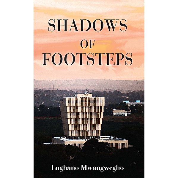 Shadows of Footsteps, Lughano Mwangwegho