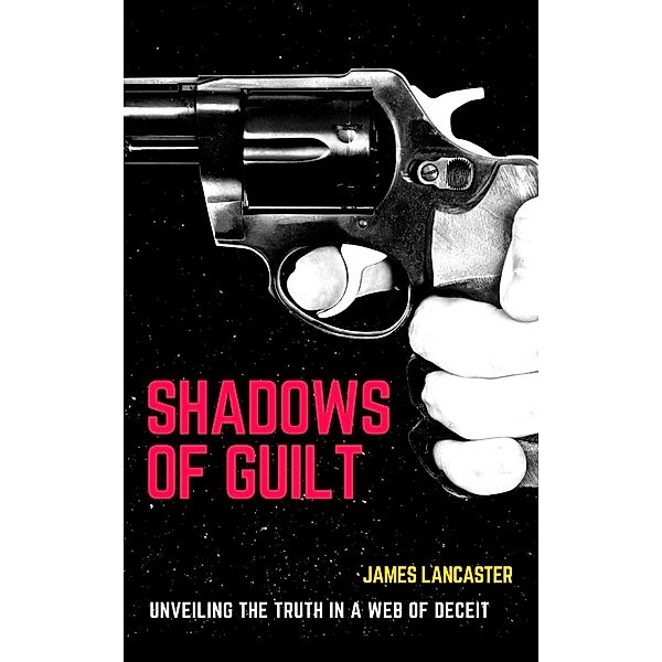 Shadows Of Guilt (Fiction Novels) / Fiction Novels, James Lancaster