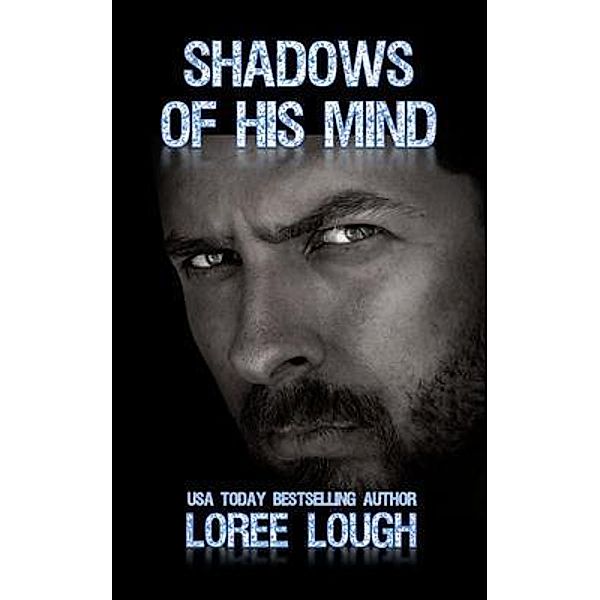 Shadows of His Mind / The Shadows Series Bd.2, Loree Lough