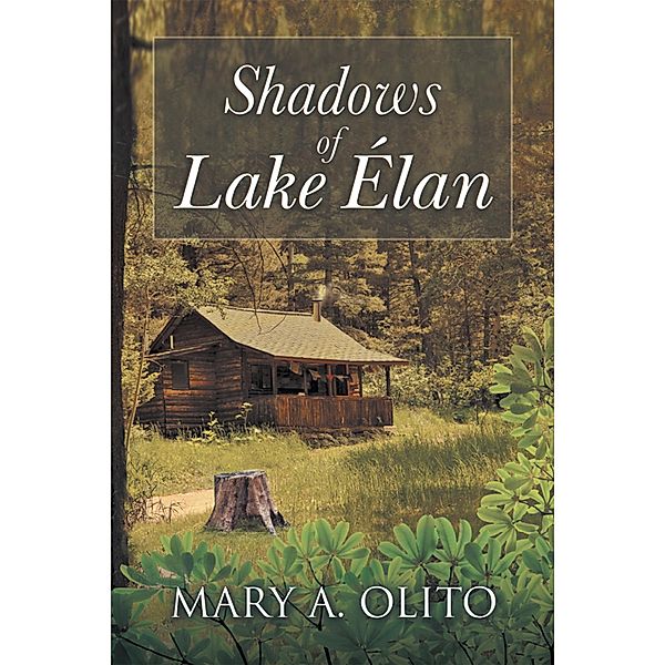 Shadows of Lake Élan, Mary A. Olito