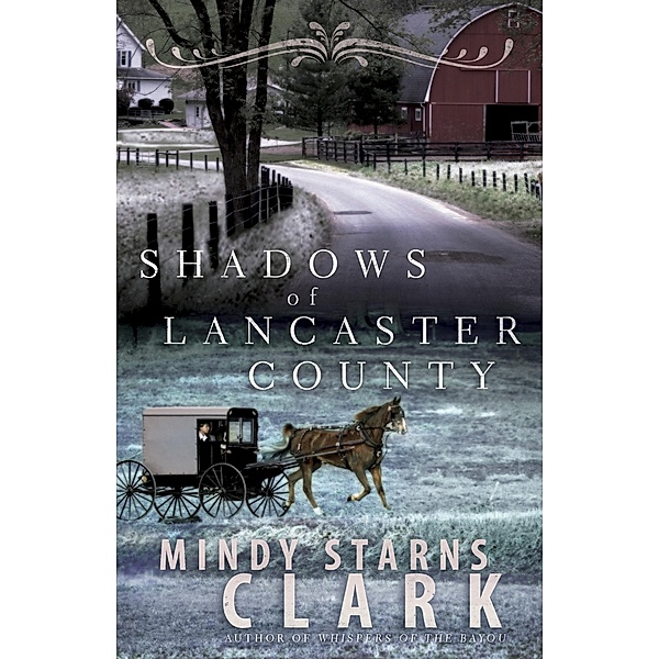 Shadows of Lancaster County / Harvest House Publishers, Mindy Starns Clark