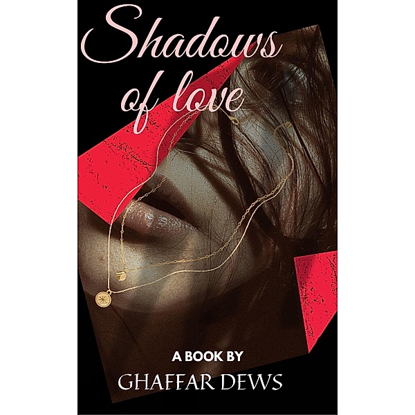 Shadows of Love (1, #1) / 1, Ghaffar Dews