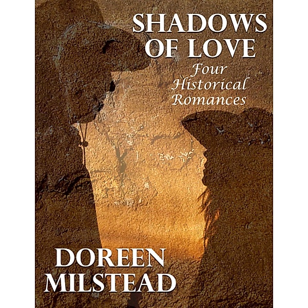 Shadows of Love: Four Historical Romances, Doreen Milstead