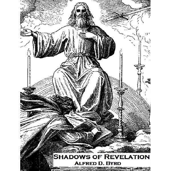 Shadows of Revelation, Alfred D. Byrd