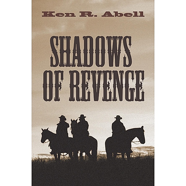 Shadows of Revenge, Ken R. Abell
