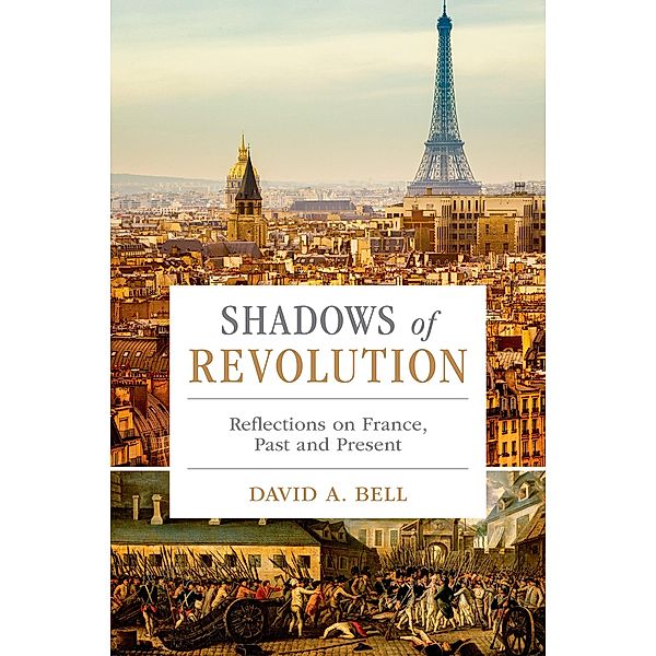 Shadows of Revolution, David A. Bell