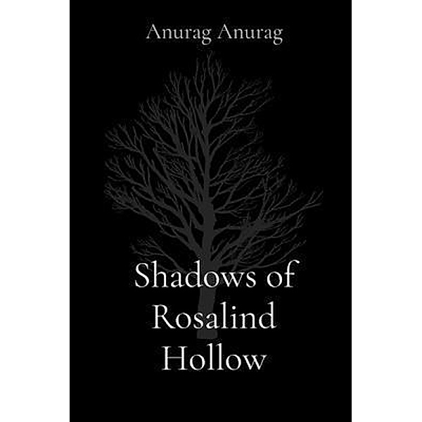 Shadows of Rosalind Hollow, Anurag