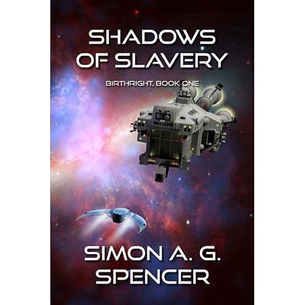 Shadows of Slavery / Birthright Bd.1, Simon Spencer