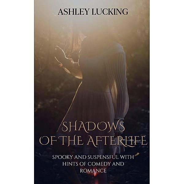 Shadows of the Afterlife, Ashley Lucking