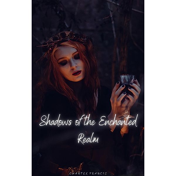 Shadows of the Enchanted Realm, Chantel Gates