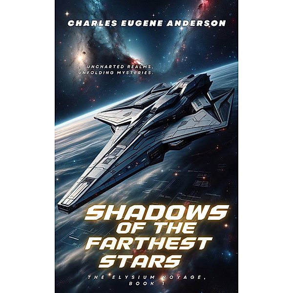 Shadows of the Farthest Stars (The Elysium Voyage, #1) / The Elysium Voyage, Charles Eugene Anderson