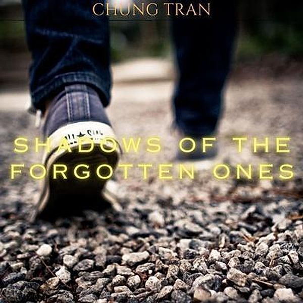 Shadows of the Forgotten Ones, Chung Tran