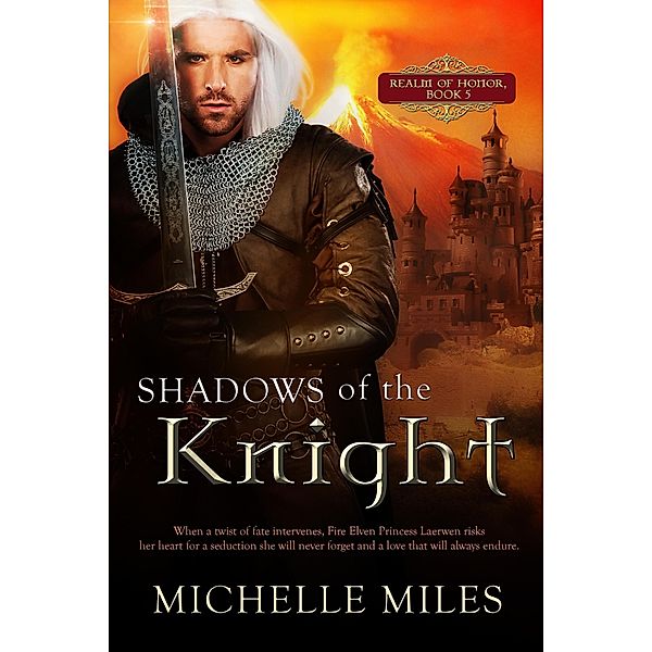 Shadows of the Knight (Realm of Honor, #5) / Realm of Honor, Michelle Miles