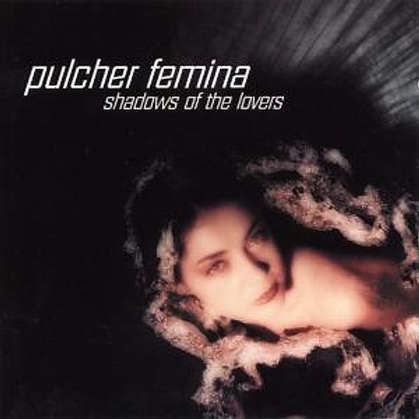 shadows of the lovers, pulcher femina