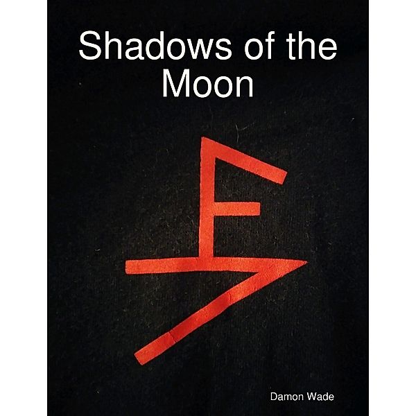 Shadows of the Moon, Damon Wade