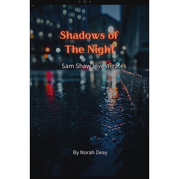 Shadows Of The Night (Sam Shaw Investigates) / Sam Shaw Investigates, Norah Deay