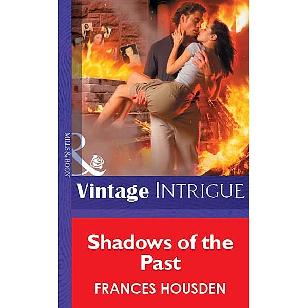 Shadows Of The Past (Mills & Boon Vintage Intrigue) / Mills & Boon Vintage Intrigue, Frances Housden
