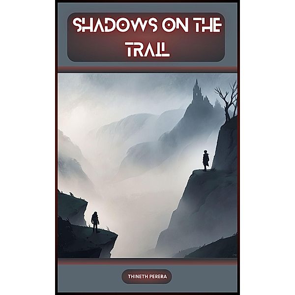 Shadows of the Trails, Thineth Perera