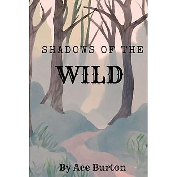 Shadows of the Wild, Burton, Ace Burton