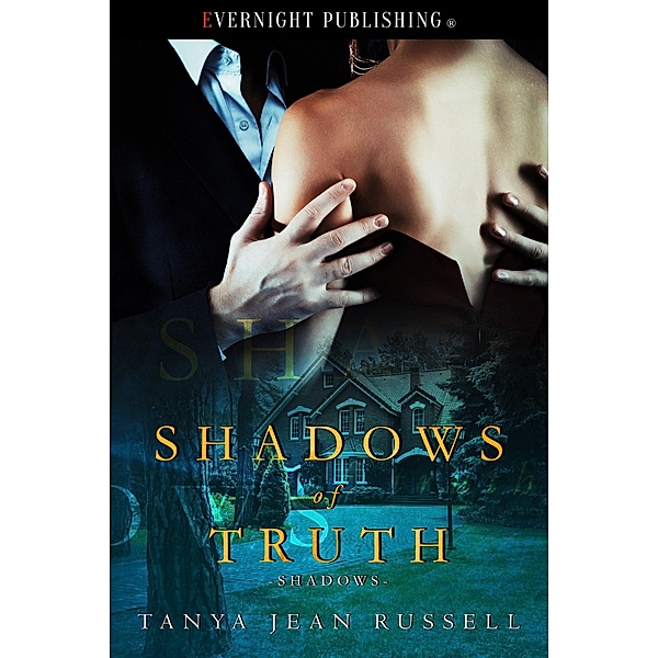 Shadows of Truth / Evernight Publishing, Tanya Jean Russell
