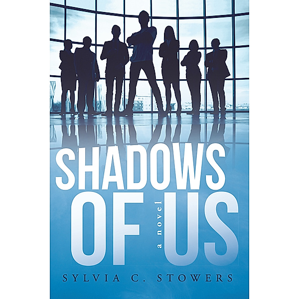 Shadows of Us, Sylvia C. Stowers