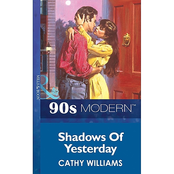 Shadows Of Yesterday (Mills & Boon Vintage 90s Modern), Cathy Williams